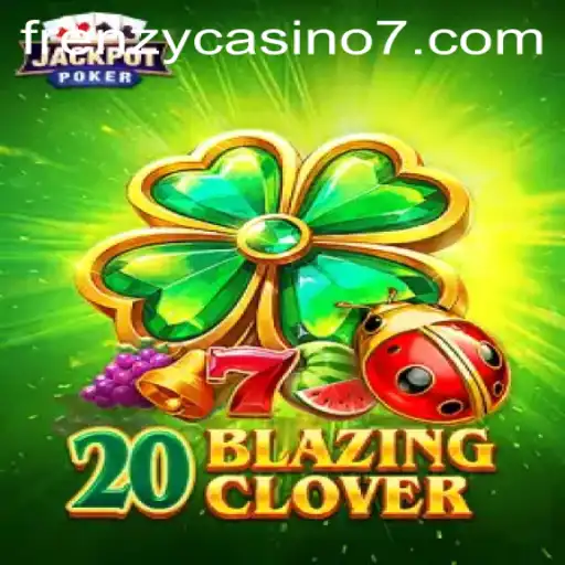 Discover the Exciting World of 20BlazingClover at Frenzy Casino