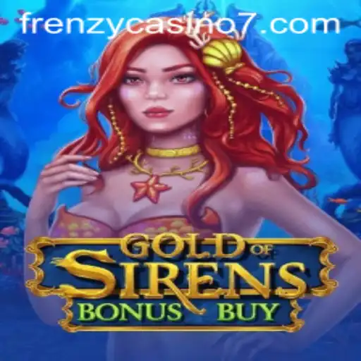 Exploring the Thrills of GoldofSirensBonusBuy at Frenzy Casino