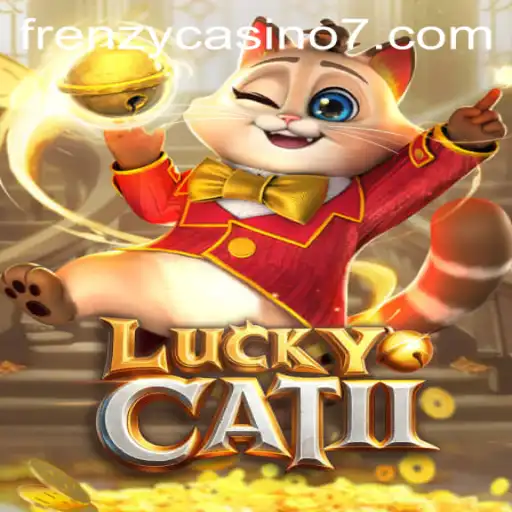 LuckyCatII: Unleashing the Frenzy Casino Experience