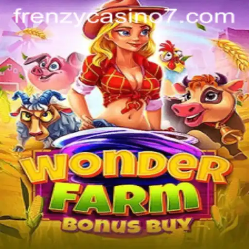 WonderFarmBonusBuy: A New Era in Frenzy Casino Gaming