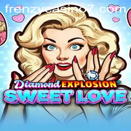 Diamond Explosion Sweet Love: The New Frenzy Casino Game Taking the World by Storm