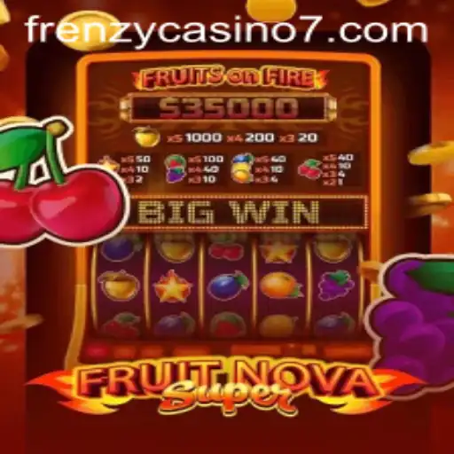 Enter the World of FruitNovaSuper: A Frenzy Casino Experience