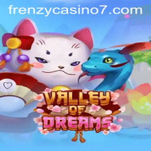 Exploring the Enchanting World of ValleyofDreams: A Frenzy Casino Adventure